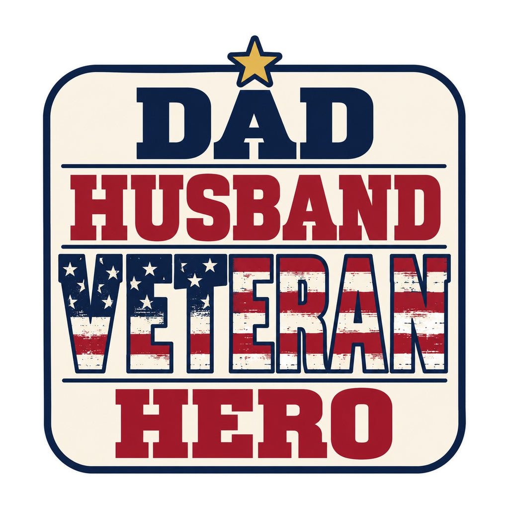 Dad Husband Veteran Hero 3x3 waterproof vinyl Veterans Day sticker design
