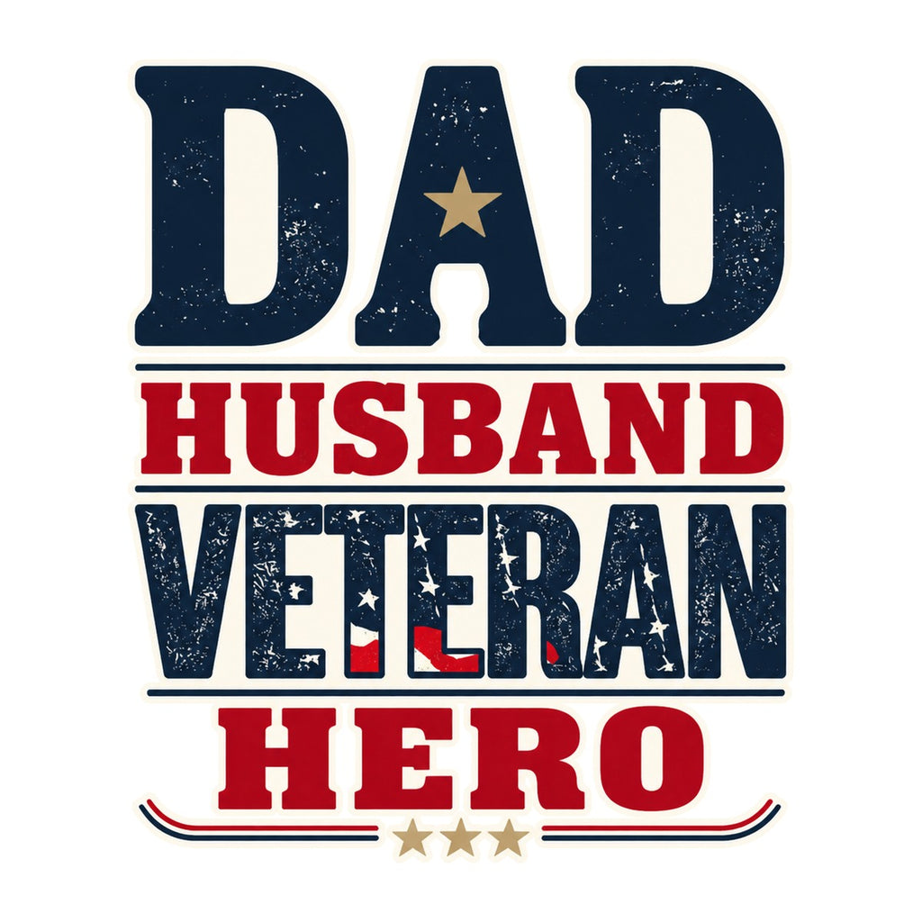 Dad Husband Veteran Hero Vintage Style 3x3 waterproof vinyl Veterans Day sticker design