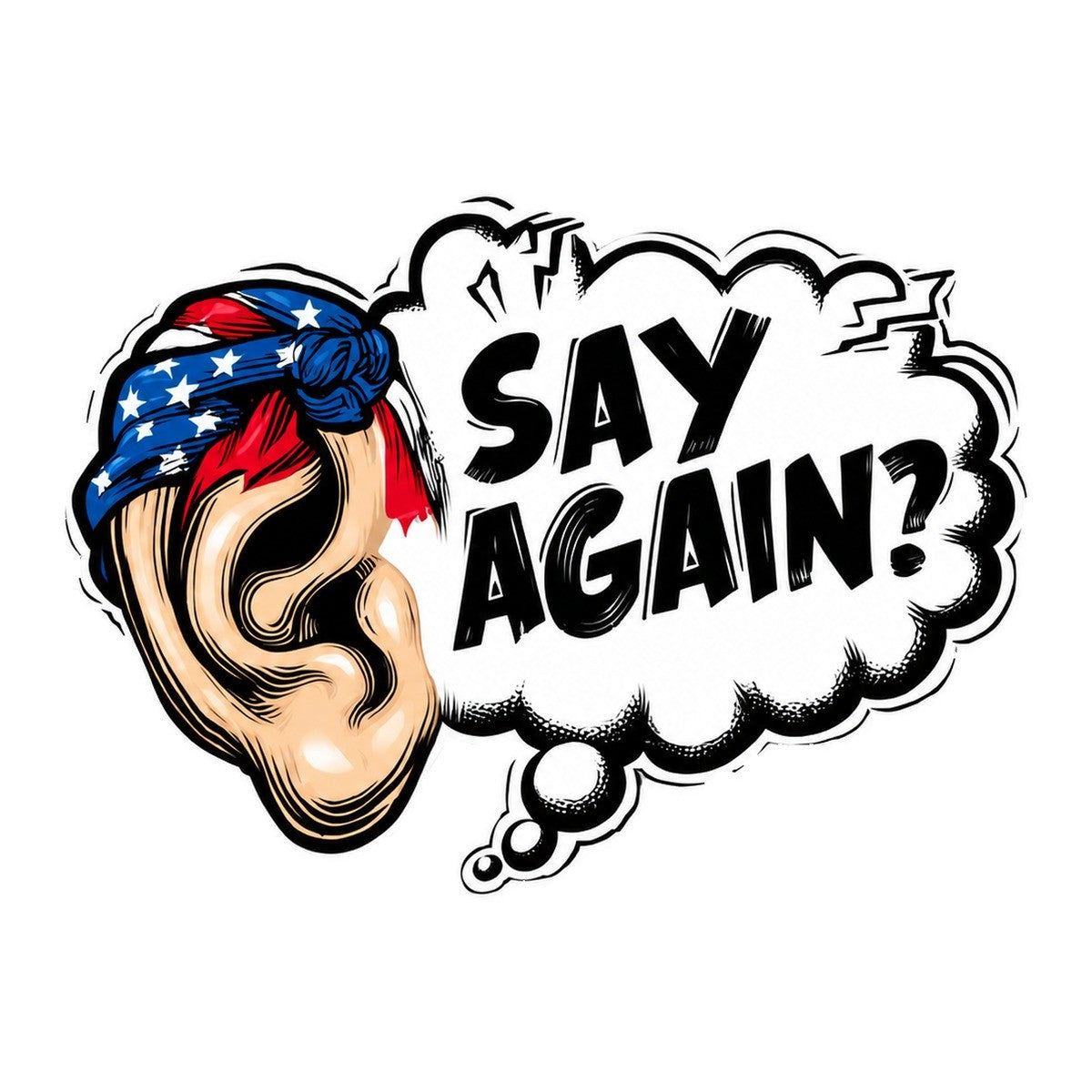 Say Again Funny Veteran 3x3 waterproof vinyl Veterans Day sticker design