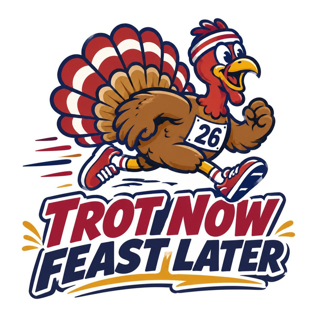 Trot Now Feast Later 3x3 waterproof vinyl Thanksgiving sticker design